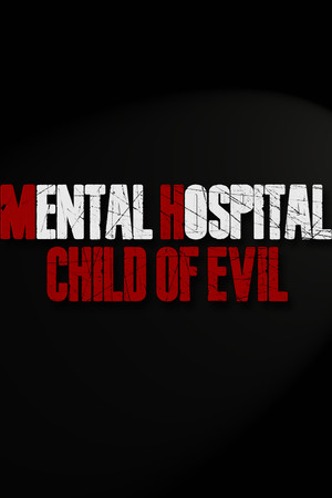 Mental Hospital – Child of Evil