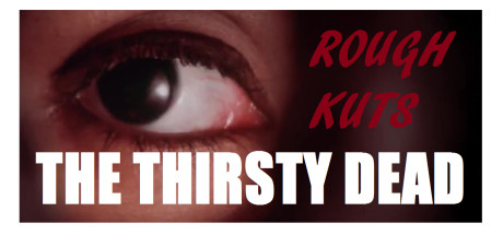 ROUGH KUTS: The Thirsty Dead Cover Image