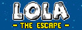 Lola - The Escape