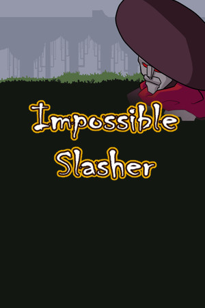 Impossible Slasher! Hack and Slash cover art