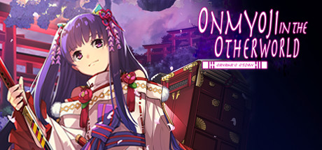 Onmyoji in the Otherworld: Sayaka’s Story