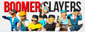 BOOMER SLAYERS