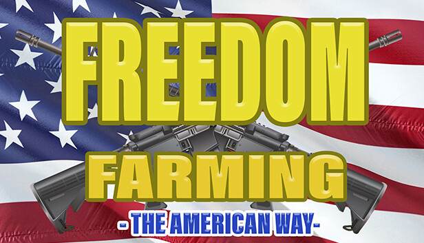 Freedom Farming - The American Way