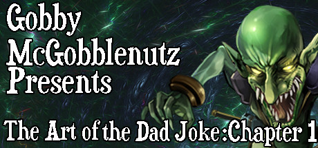 Gobby McGobblenutz Presents: The Art of the Dad Joke: Chapter 1 Cover Image