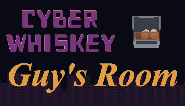 CyberWhiskey: Guy's Room Steam capsule image