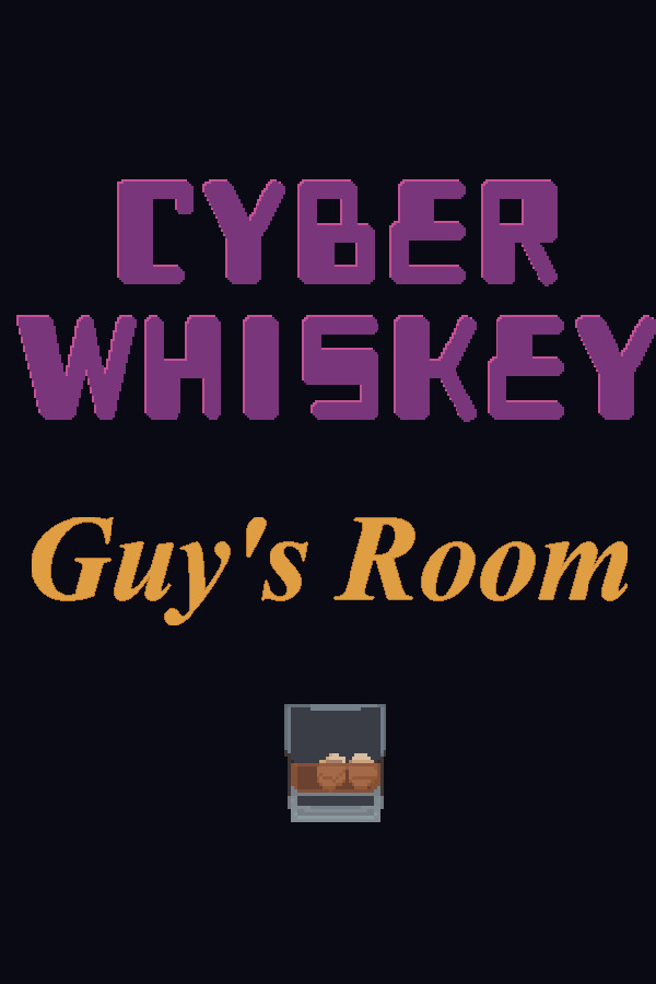 CyberWhiskey: Guy's Room