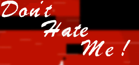 Don&rsquo;t Hate Me