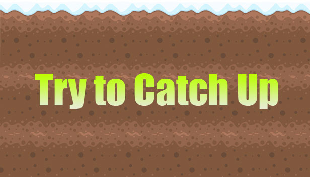 Try to Catch Up Steam capsule image