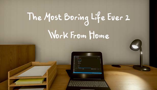The Most Boring Life Ever 2 - Work From Home Steam capsule image