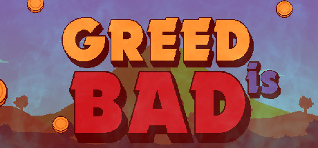 Greed Is Bad