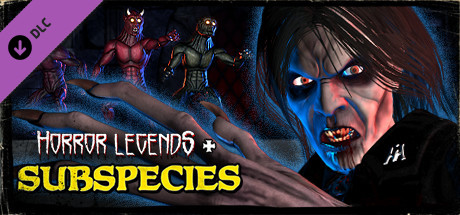 Horror Legends - Subspecies