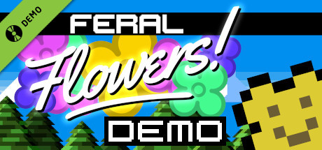 Feral Flowers Demo