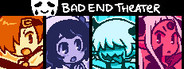 BAD END THEATER