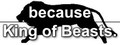 because King of Beasts.