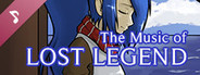 The Music of Lost Legend (Original Video Game Soundtrack)