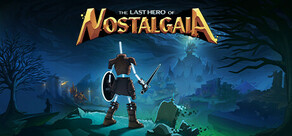 The Last Hero of Nostalgaia