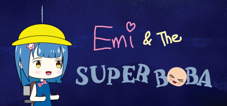 Emi &amp; The Super Boba
