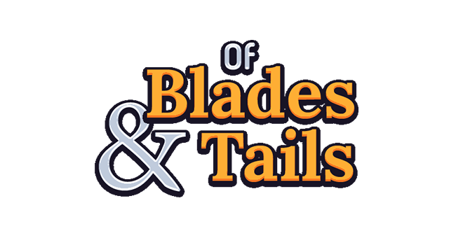 Of Blades & Tails