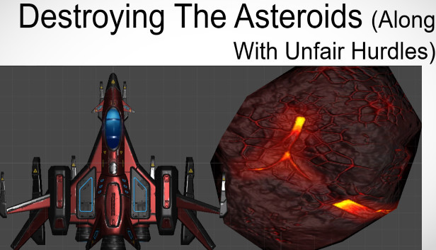 Destroying The Asteroids (Along With Unfair Hurdles) Steam capsule image
