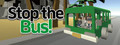 Stop the Bus!