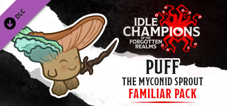 Idle Champions - Puff the Myconid Sprout Familiar Pack