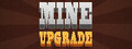 Mine Upgrade
