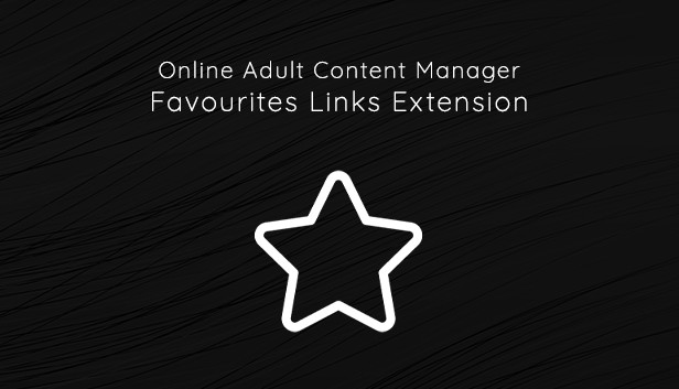 Online Adult Content Manager - Favourites Links Extension Steam capsule image