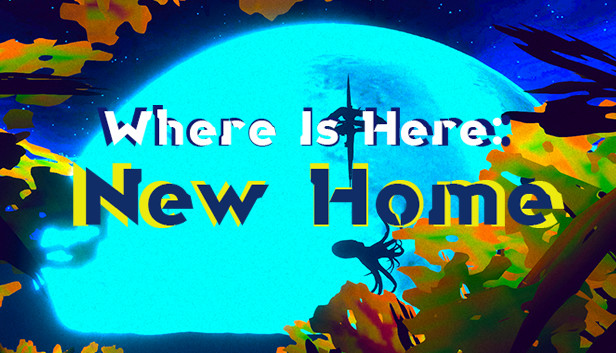 Where Is Here: New Home Steam capsule image