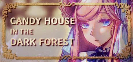 CANDY HOUSE in the DARK FOREST