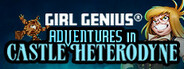 Girl Genius: Adventures In Castle Heterodyne