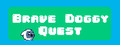 Brave Doggy Quest