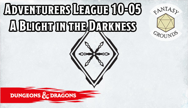Fantasy Grounds - D&D Adventurers League 10-05 A Blight in the Darkness Steam capsule image