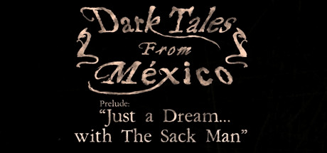 Baixar Dark Tales from México: Prelude. Just a Dream… with The Sack Man Torrent