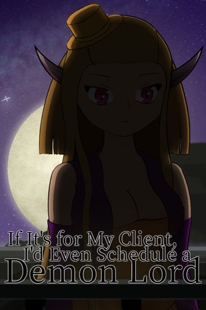 If It’s for My Client, I’d Even Schedule a Demon Lord cover art