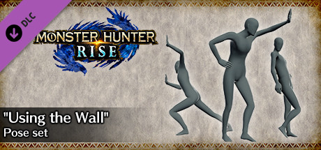 MONSTER HUNTER RISE - "Using the Wall" Pose Set