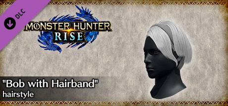 MONSTER HUNTER RISE - "Bob with Hairband" hairstyle