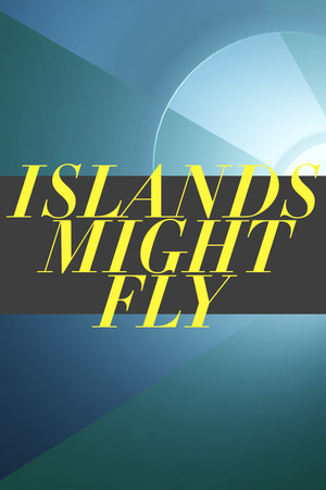 ISLANDS MIGHT FLY cover art