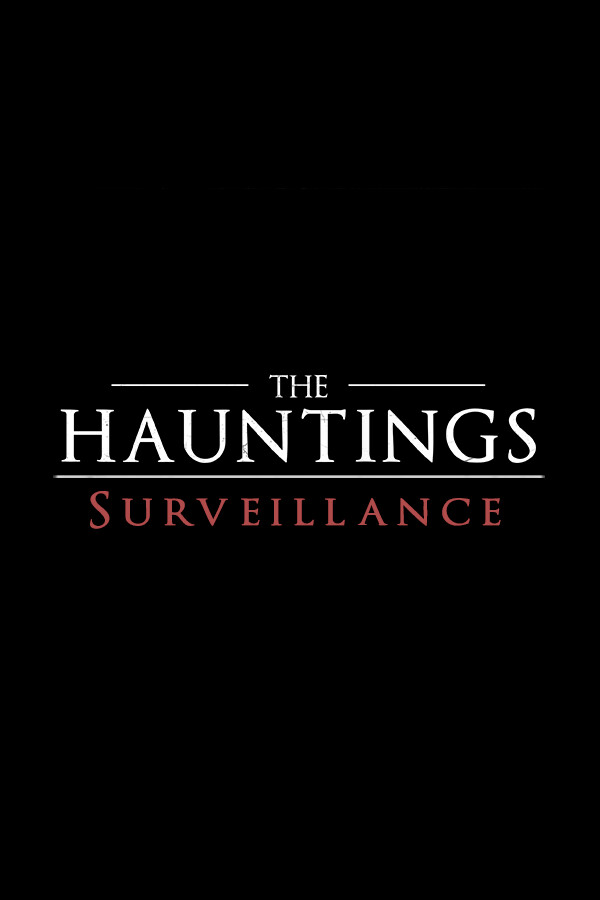 The Hauntings: Surveillance