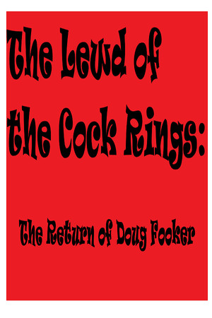 The Lewd of the Cock Rings: The Return of Doug Fooker cover art