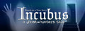 Incubus - A ghost-hunters tale