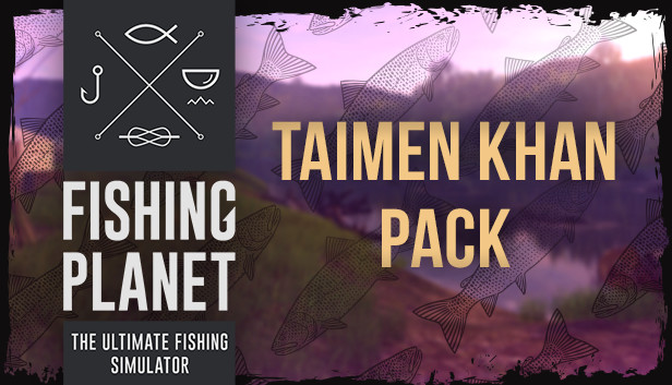 Fishing Planet: Taimen Khan Pack on Steam