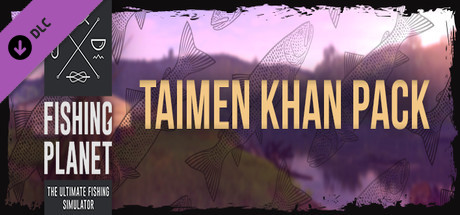 Fishing Planet: Taimen Khan Pack