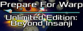 Prepare For Warp: Unlimited Edition: Beyond Insanji