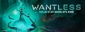 Wantless : Solace at World’s End