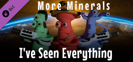 I've Seen Everything - More Minerals header image