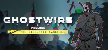 Ghostwire: Tokyo - Prelude header