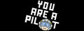 You Are A Pilot