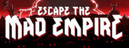 Escape The Mad Empire