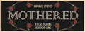 MOTHERED - A ROLE-PLAYING HORROR GAME