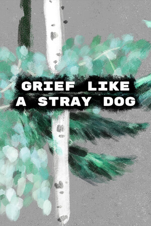Grief like a stray dog – Build 17201665